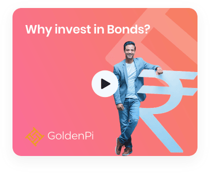 Better Than Fixed Deposits | Invest In Bonds Via GoldenPi